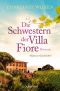 [Villa Fiore 02] • Die Schwestern der Villa Fiore - Biancas Geschichte